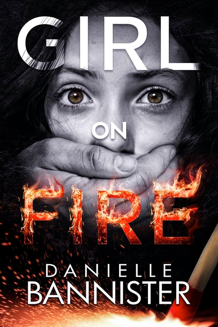 Girl on Fire by Bannister, Danielle