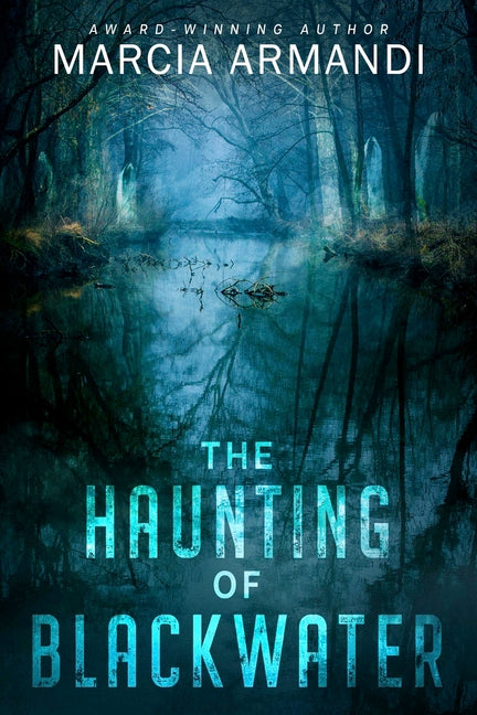 The Haunting of Blackwater by Armandi, Marcia