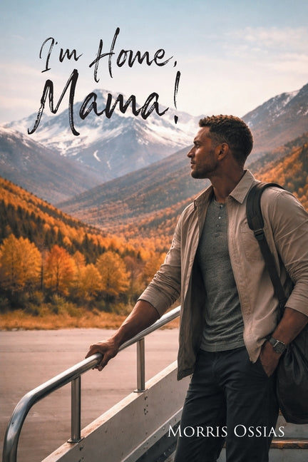 I'm Home, Mama! by Ossias, Morris