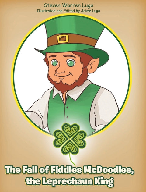 The Fall of Fiddles McDoodles, the Leprechaun King