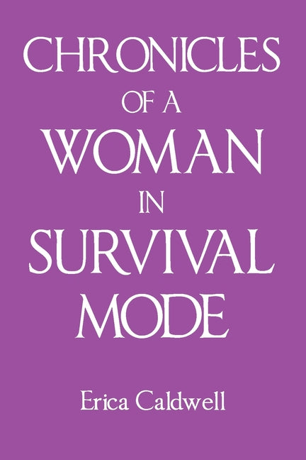 Chronicles of a Woman in Survival Mode