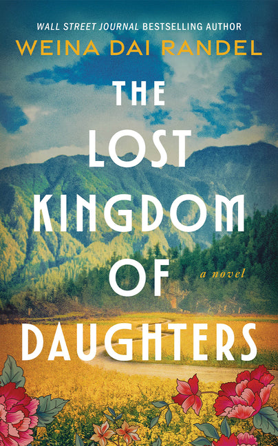 The Lost Kingdom of Daughters by Randel, Weina Dai
