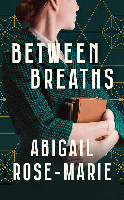 Between Breaths by Rose-Marie, Abigail
