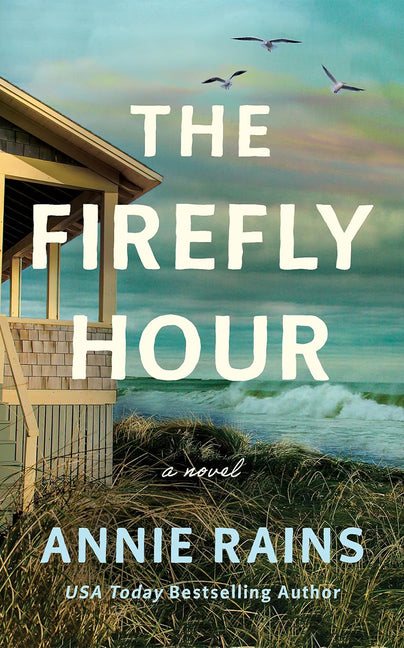 The Firefly Hour by Rains, Annie