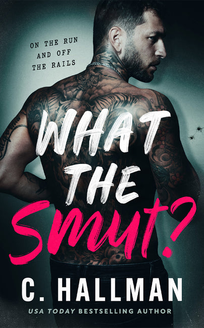 What the Smut? by Hallman, C.