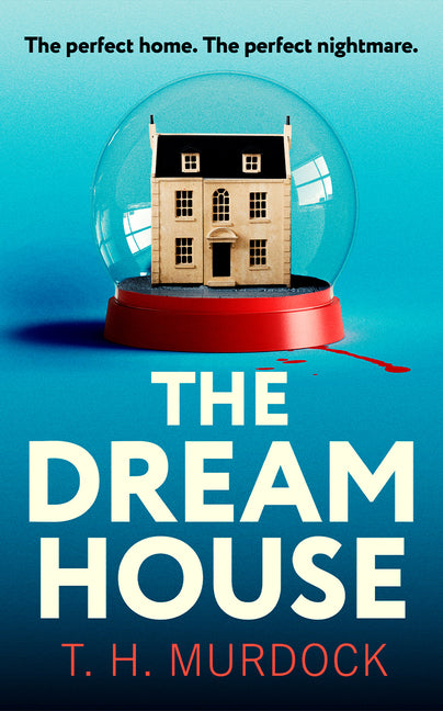 The Dream House by Murdock, T. H.