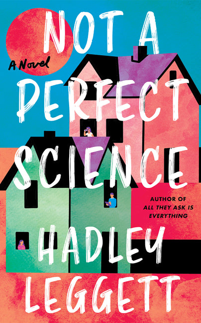 Not a Perfect Science by Leggett, Hadley