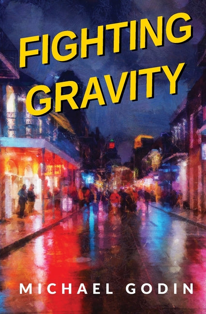 Fighting Gravity: Romance, Recovery, and Rejuvenation in The Big Easy
