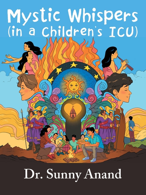 Mystic Whispers: (in a Children's ICU) by Anand, Sunny