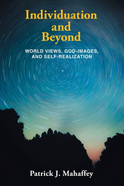 Individuation and Beyond: World Views, God-Images, and Self-Realization