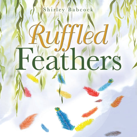 Ruffled Feathers by Babcock, Shirley