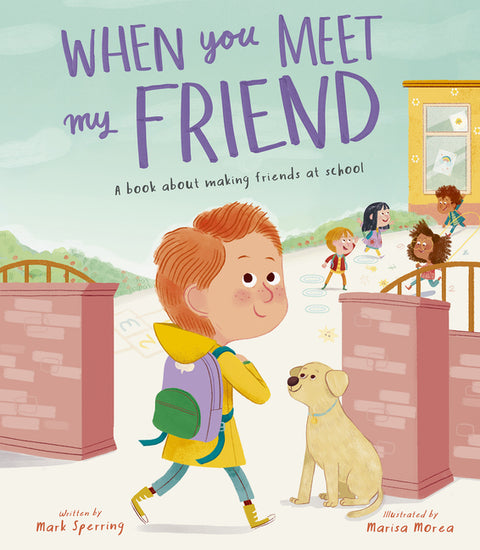 When You Meet My Friend: A Book about Making Friends at School by Sperring, Mark