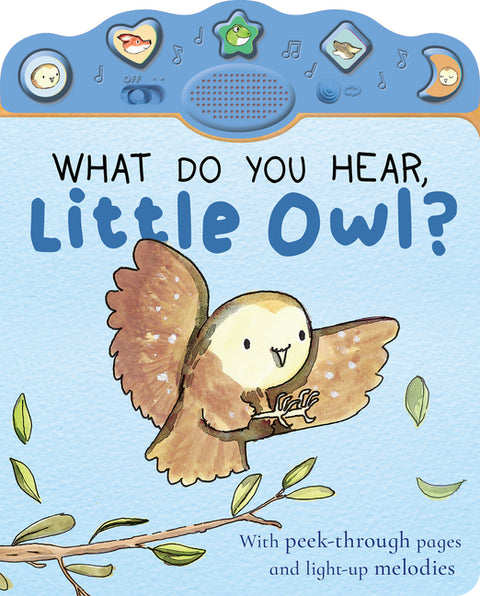 What Do You Hear, Little Owl?: Peek-Through with Sound and Light by Edwards, Nicola