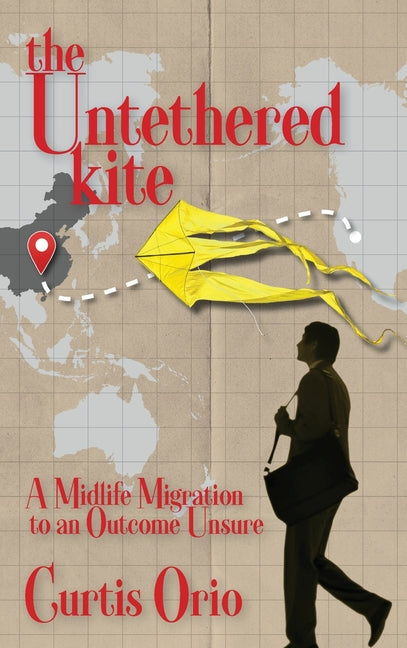 The Untethered Kite: A Midlife Migration to an Outcome Unsure