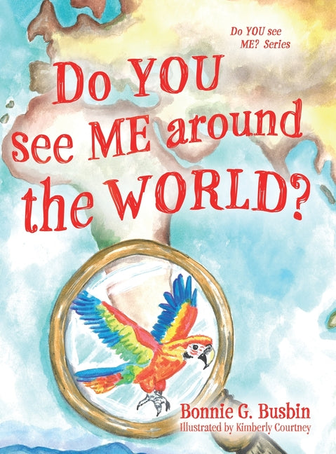 Do YOU see ME around the WORLD? by Busbin, Bonnie G.