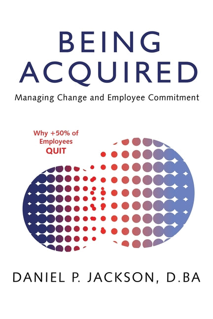 Being Acquired: Managing Change and Employee Commitment