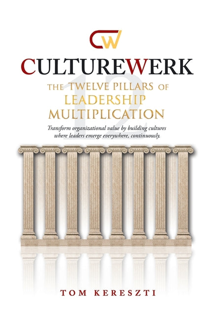 CultureWerk: The Twelve Pillars of Leadership Multiplication