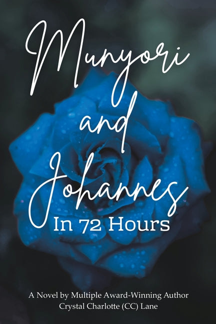 Munyori and Johannes In 72 Hours by Lane, Crystal Charlotte (CC)