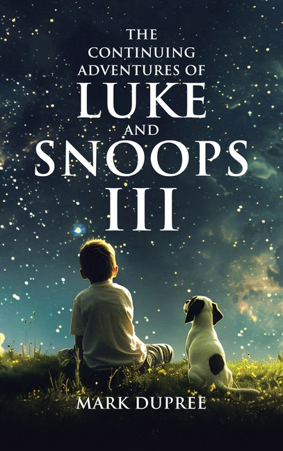 The Continuing Adventures of Luke and Snoops III by Dupree, Mark