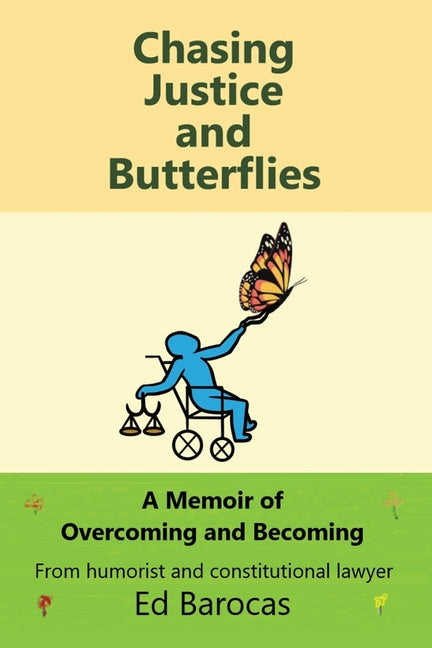 Chasing Justice and Butterflies: A Memoir of Overcoming and Becoming