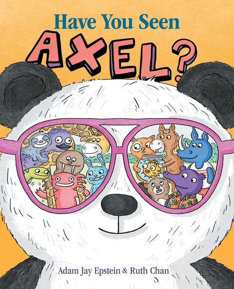 Have You Seen Axel? by Epstein, Adam Jay