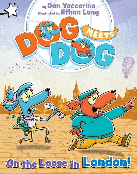 On the Loose in London!: A Star Chapter Book by Yaccarino, Dan
