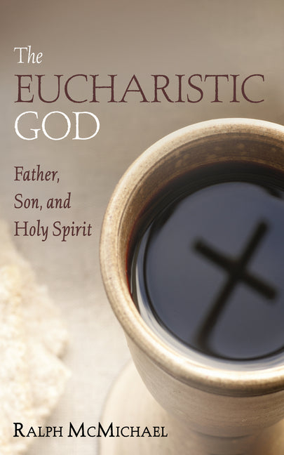The Eucharistic God: Father, Son, and Holy Spirit