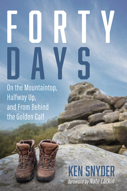 Forty Days: On the Mountaintop, Halfway Up, and from Behind the Golden Calf