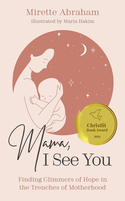 Mama, I See You: Finding Glimmers of Hope in the Trenches of Motherhood
