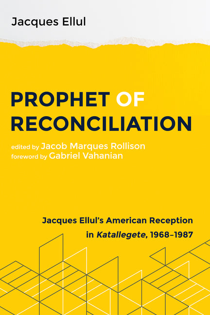 Prophet of Reconciliation by Ellul, Jacques