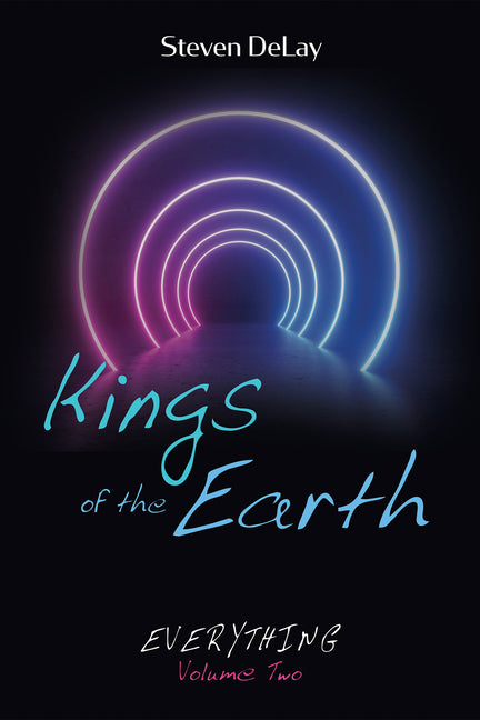 Kings of the Earth: Everything, Volume Two by Delay, Steven