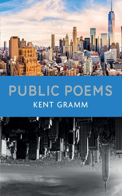 Public Poems by Gramm, Kent