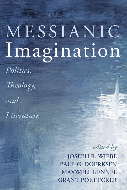 Messianic Imagination: Politics, Theology, and Literature