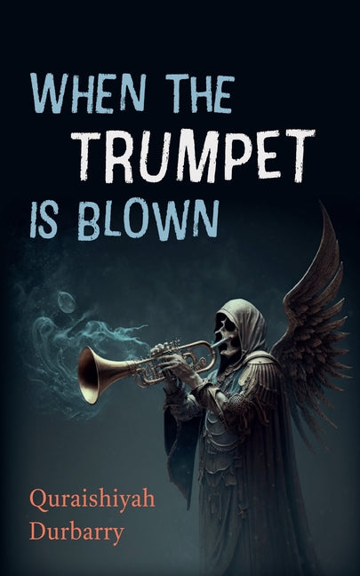 When the Trumpet Is Blown by Durbarry, Quraishiyah