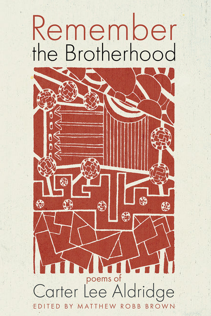 Remember the Brotherhood by Aldridge, Carter Lee