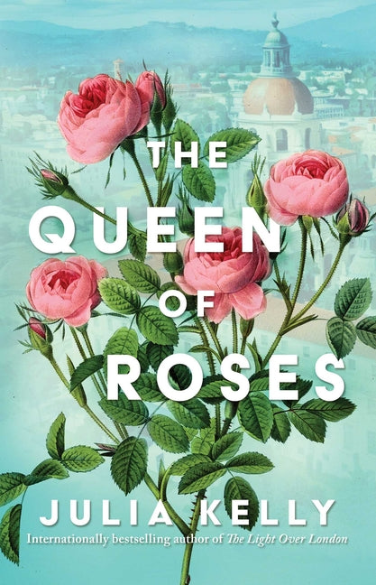The Queen of Roses by Kelly, Julia