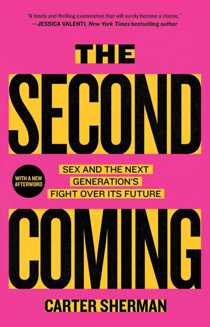 The Second Coming: Sex and the Next Generation's Fight Over Its Future