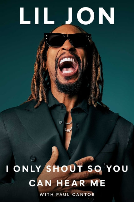 I Only Shout So You Can Hear Me by Lil Jon