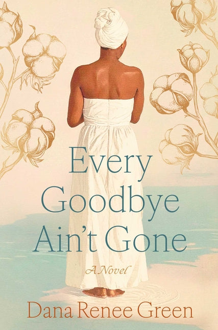 Every Goodbye Ain't Gone by Green, Dana Renee
