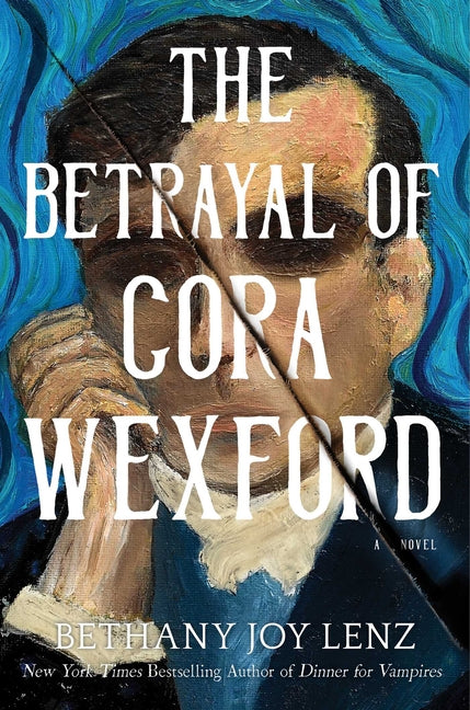 The Betrayal of Cora Wexford by Lenz, Bethany Joy