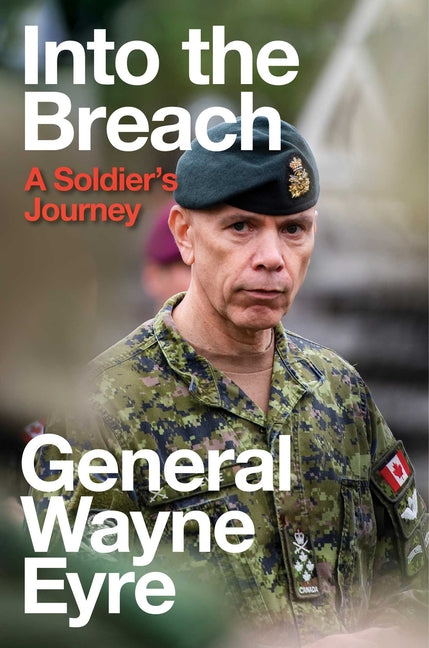Into the Breach: A Soldier's Journey by Eyre, Wayne