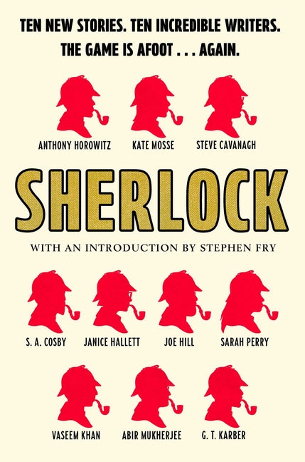 Sherlock: Short Story Anthology: Ten New Cases. Ten Master Storytellers. One Immortal Detective. by The Conan Doyle Estate