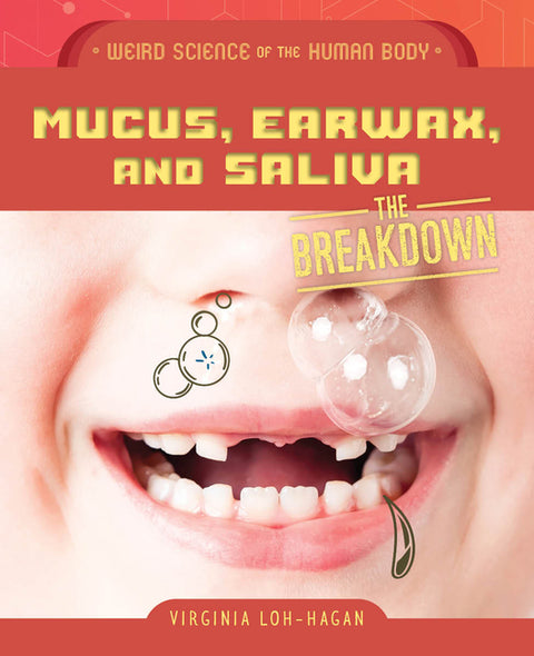 Mucus, Earwax, and Saliva