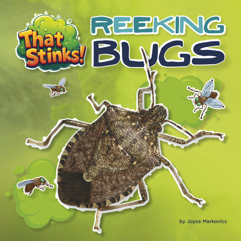 Reeking Bugs by Markovics, Joyce