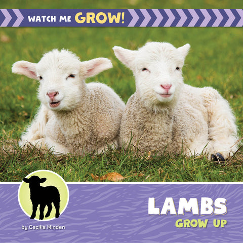 Lambs Grow Up by Minden, Cecilia