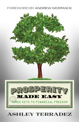 Prosperity Made Easy: 3 Keys to Financial Freedom by Terradez, Ashley