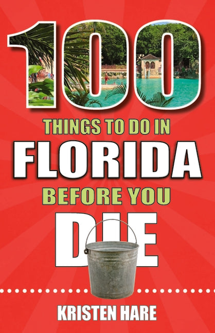 100 Things to Do in Florida Before You Die