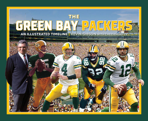 Green Bay Packers: An Illustrated Timeline by Gibson, Kevin