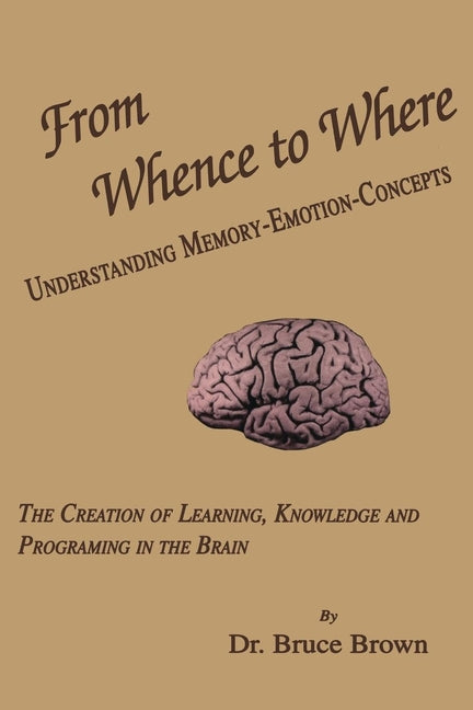 From Whence to Where by Brown, Bruce