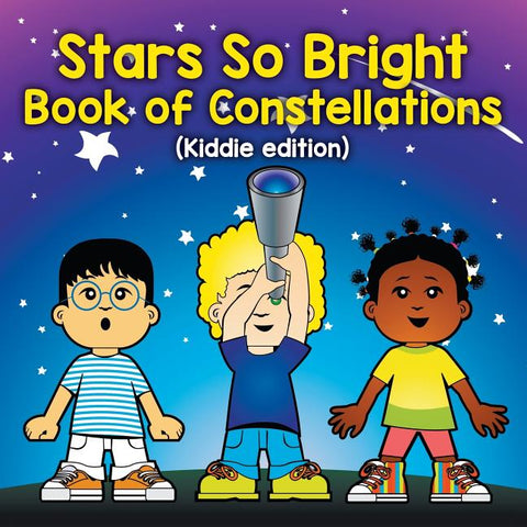 Stars So Bright Book of Constellations (Kiddie edition)